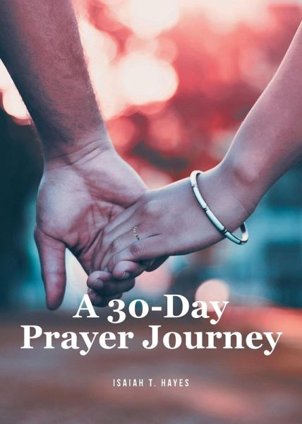 A 30-Day Prayer Journey A 30-Day Prayer Journey