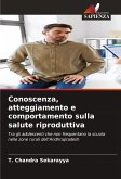 Conoscenza, atteggiamento e comportamento sulla salute riproduttiva