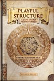 Playful Structure - A Game Design Methodology