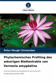 Phytochemisches Profiling des wässrigen Blattextrakts von Vernonia amygdalina Phytochemisches Profiling des wässrigen Blattextrakts von Vernonia amygdalina