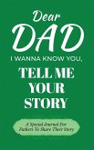 Dear Dad Guided Journal For Memory Keepsake, I Wanna Know You, Tell Me Your Life Story