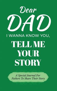 Cover Dear Dad Guided Journal For Memory Keepsake, I Wanna Know You, Tell Me Your Life Story