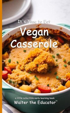 Cover It's Time to Eat Vegan Casserole