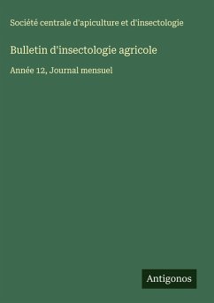 Bulletin d'insectologie agricole - Société centrale d'apiculture et d'insectologie