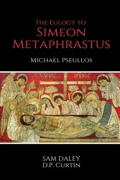 Eulogy to Simeon Metaphrastus - Pseullos, Michael