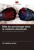 Rôle du parrainage dans la violence électorale Rôle du parrainage dans la violence électorale