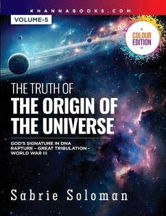 Cover THE TRUTH OF THE ORIGIN OF THE UNIVERSE (GOD'S SIGNATURE IN DNA'S CODE THE RAPTURE BEFORE THE UNIVERSAL GREAT TRIBULATION AND WORLD WAR III)