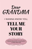 Dear Grandma Guided Journal For Memory Keepsake, I Wanna Know You, Tell Me Your Life Story