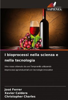 I bioprocessi nella scienza e nella tecnologia - Ferrer, José;Caldera, Xavier;Charles, Christopher