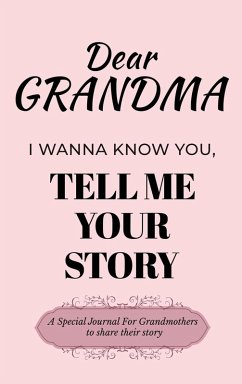 Cover Dear Grandma Guided Journal For Memory Keepsake, I Wanna Know You, Tell Me Your Life Story