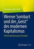Werner Sombart und der "Geist" des modernen Kapitalismus (eBook, PDF) Werner Sombart und der "Geist" des modernen Kapitalismus (eBook, PDF)