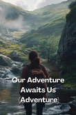 Our Adventure Awaits Us (Adventure)