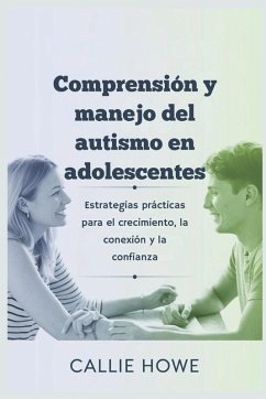 Comprensión y manejo del autismo en adolescentes - Howe, Callie