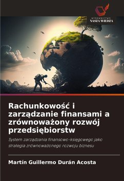 Rachunkowo¿¿ i zarz¿dzanie finansami a zrównowa¿ony rozwój przedsi¿biorstw - Durán Acosta, Martin Guillermo