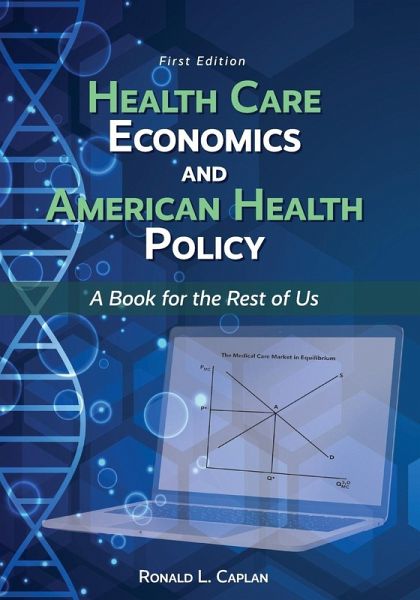 Health Care Economics and American Health Policy
