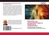 Desarrollo del pensamiento lógico a través de la programación Desarrollo del pensamiento lógico a través de la programación
