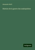 Histoire de la guerre des anabaptistes Histoire de la guerre des anabaptistes
