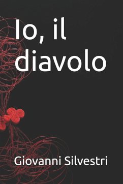 Io, il diavolo - Silvestri Silver, Giovanni