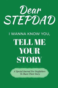 Dear Stepdad Guided Journal For Memory Keepsake, I Wanna Know You, Tell Me Your Story - Love, Dawson