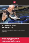 A Fronteira Azul: Aquabusiness A Fronteira Azul: Aquabusiness