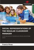 SOCIAL REPRESENTATIONS OF THE REGULAR CLASSROOM MANAGER SOCIAL REPRESENTATIONS OF THE REGULAR CLASSROOM MANAGER