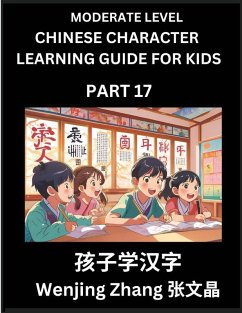 Chinese Character Learning Guide for Kids (Part 17)- Moderate level Brain Game Test Series, Easy Lessons for Kids to Learn Recognizing Simplified Chinese Characters - Zhang, Wenjing