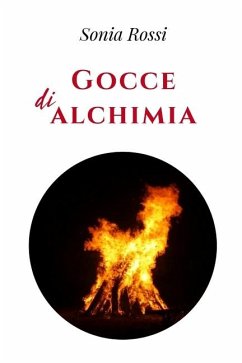 Gocce di alchimia - Rossi, Sonia