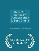 Robert F Kennedy (Assassination), Part 3 of 3 - Scholar's Choice Edition