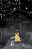 No Place Like Home No Place Like Home
