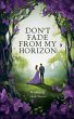 Don't Fade From My Horizon - Bild 1