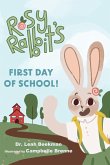 Rosy Rabbit's First Day of School Rosy Rabbit's First Day of School