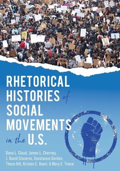 Rhetorical Histories of Social Movements in the U.S. - Cloud, Dana L; Cherney, James; Gordon, Constance