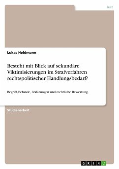 Besteht mit Blick auf sekundäre Viktimisierungen im Strafverfahren rechtspolitischer Handlungsbedarf? Cover Besteht mit Blick auf sekundäre Viktimisierungen im Strafverfahren rechtspolitischer Handlungsbedarf?