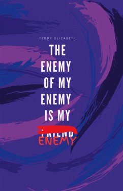 The Enemy of my Enemy is my Enemy - Elizabeth, Teddy Teagan