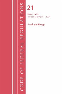 Code of Federal Regulations, Title 21 Food Drugs 1 - 99, Revised as of April 1, 2024 - Office Of The Federal Register (U S