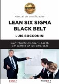Lean Six Sigma Black Belt. Manual de certificación Lean Six Sigma Black Belt. Manual de certificación