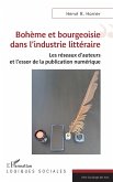 Bohème et bourgeoisie dans l'industrie littéraire Bohème et bourgeoisie dans l'industrie littéraire
