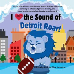 I love the Sound of the Detroit Lions Roar! - Jeonotte, Nichole Elise