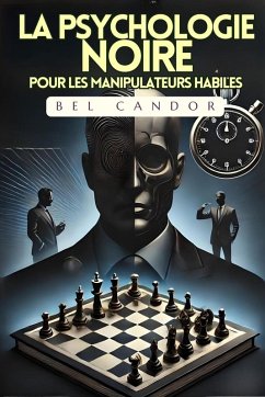 Cover LA PSYCHOLOGIE NOIRE POUR LES MANIPULATEURS HABILES