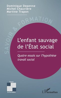 L'enfant sauvage de l'État social - Trapon, Martine; Chauvière, Michel; Depenne, Dominique