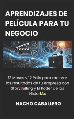 APRENDIZAJES DE PELÍCULA PARA TU NEGOCIO (VOL. 1) - Caballero, Nacho