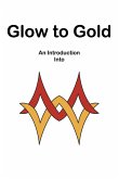 Glow to Gold Glow to Gold