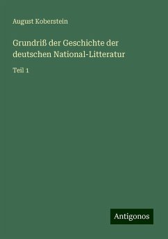 Grundriß der Geschichte der deutschen National-Litteratur - Koberstein, August