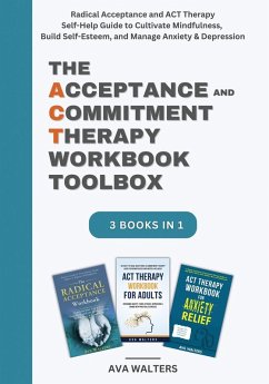 The Acceptance and Commitment Therapy Workbook Toolbox - Walters, Ava