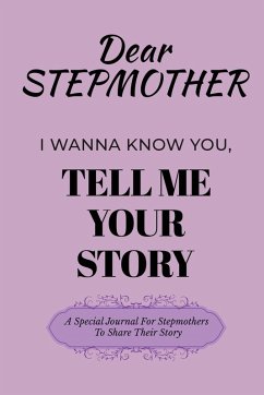 Dear Stepmom Guided Journal For Memory Keepsake, I Wanna Know You, Tell Me Your Story - Love, Dawson
