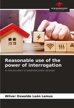 Reasonable use of the power of interrogation - León Lemus, Wilver Oswaldo