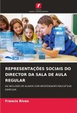 REPRESENTAÇÕES SOCIAIS DO DIRECTOR DA SALA DE AULA REGULAR REPRESENTAÇÕES SOCIAIS DO DIRECTOR DA SALA DE AULA REGULAR