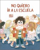 No Quiero IR a la Escuela No Quiero IR a la Escuela