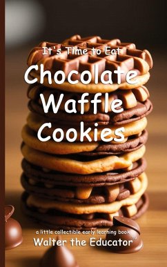 Cover It's Time to Eat Chocolate Waffle Cookies