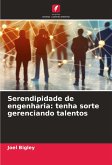 Serendipidade de engenharia: tenha sorte gerenciando talentos